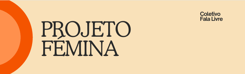 Projeto Fémina - Coletivo Fala Livre